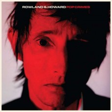 ROWLAND S. HOWARD-POP CRIMES (CD)