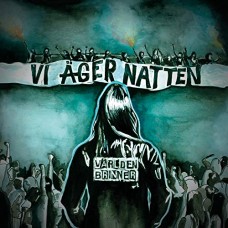 VARLDEN BRINNER-VI AGER NATTEN (LP)