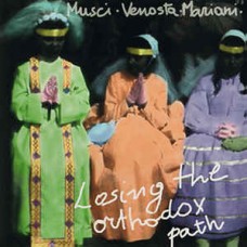 ROBERTO MUSCI/GIOVANNI VENOSTA/MASSIMO MARIANI-LOSING THE ORTHODOX PATH (LP)