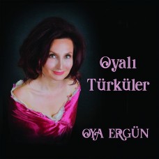 OYA ERGUN-OYALI TURKULER (CD)