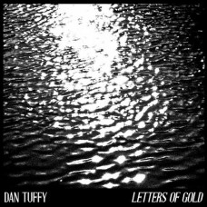 DAN TUFFY-LETTERS OF GOLD (CD)