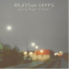 GRAYSON CAPPS-SOUTH FRONT STREET (2LP)