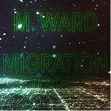 M WARD-MIGRATION STORIES (LP)
