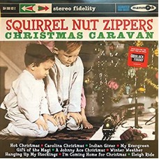 SQUIRREL NUT ZIPPERS-CHRISTMAS CARAVAN -LTD- (LP)