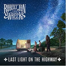 ROBERT JON & THE WRECK-LAST LIGHT ON THE HIGHWAY (LP)