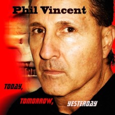 PHIL VINCENT-TODAY, TOMORROW,.. -DIGI- (CD)