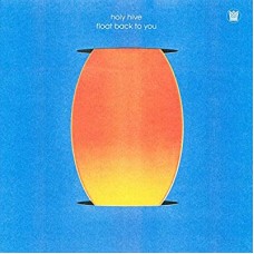 HOLY HIVE-FLOAT BACK TO YOU (LP)