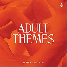 EL MICHELS AFFAIR-ADULT THEMES -COLOURED- (LP)