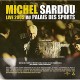 MICHEL SARDOU-LIVE AU PALAIS DES SPORTS (2CD)