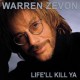 WARREN ZEVON-LIFE'LL KILL YA -ANNIVERS- (LP)