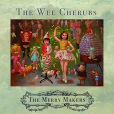 WEE CHERUBS-MERRY MAKERS (LP)