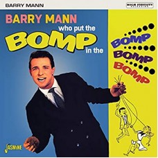 BARRY MANN-WHO PUT THE BOMP IN THE.. (CD)