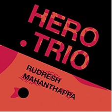 RUDRESH MAHANTHAPPA-HERO TRIO (LP)
