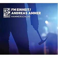 FM EINHEIT/ANDREAS AMMLER-HAMMERSCHLAG (CD)