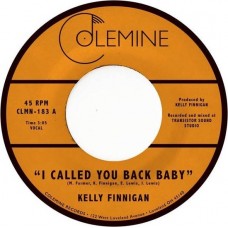 KELLY FINNIGAN-I CALLED YOU BACK BABY (7")