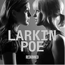 LARKIN POE-RESKINNED (LP)