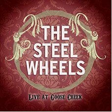 STEEL WHEELS-LIVE AT GOOSE CREEK (CD)