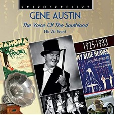 GENE AUSTIN-VOICE OF THE SOUTHLAND (CD)