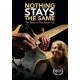 DOCUMENTÁRIO-NOTHING STAYS THE SAME:.. (DVD)