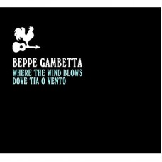BEPPE GAMBETTA-WHERE THE WIND BLOWS.. (CD)