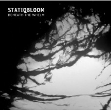 STATIQBLOOM-BENEATH THE WHELM (LP)