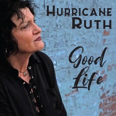 HURRICANE RUTH-GOOD LIFE (CD)
