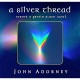 JOHN ADORNEY-A SILVER THREAD -.. (CD)
