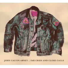 JOHN CALVIN ABNEY-FAR CRIES AND CLOSE CALLS (LP)