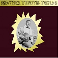 THEOTIS TAYLOR-BROTHER THEOTIS TAYLOR (LP)