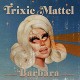 TRIXIE MATTEL-BARBARA (LP)