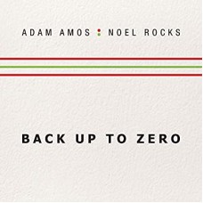 ADAM AMOS & NOEL ROCKS-BACK UP TO ZERO (CD)