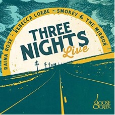 REBECCA LOEBE & RAINA ROSE-THREE NIGHTS LIVE (CD)
