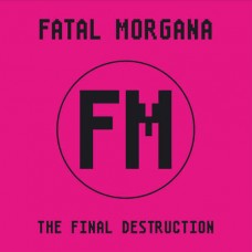 FATAL MORGANA-FINAL DESTRUCTION -LTD- (2LP)