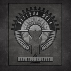 STALOWA WOLA-WILL OF STEEL (LP)