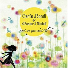 CARLO BONDI & XAVIER MICHEL-C'EST UN PEU COURT L'ETE (CD)