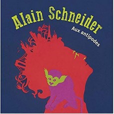 ALAIN SCHNEIDER-AUX ANTIPODES (CD)