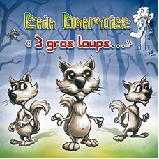 ERIK DARMOISE-3 GROS LOUPS (CD)