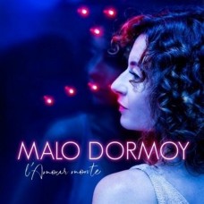 MALO DORMOY-L'AMOUR MONTE (CD)