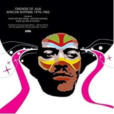 ONENESS OF JUJU-AFRICAN RHYTHMS 1970-1982 (3LP)