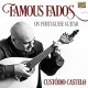 CUSTODIO CASTELO-FAMOUS FADOS ON.. (CD)