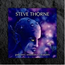 STEVE THORNE-EMOTIONAL CREATURES P.2 (CD)