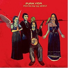 PURA VIDA-PRAYING FOR THE ANGELS (LP)
