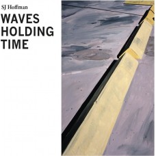 SJ HOFFMAN-WAVES HOLDING TIME (CD)