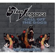 STEEL VENGEANCE-CALL OFF THE DOGS -DIGI- (CD)