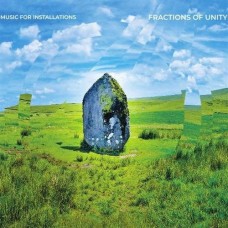 MUSIC FOR INSTALLATIONS-FRACTIONS OF UNITY (CD)