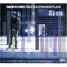 DAVID FLORIO-ITALY IS A STRANGE PLACE (CD)