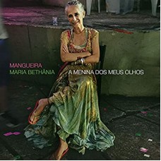 MARIA BETHANIA-MANGUEIRA: A MENINA DO.. (CD)