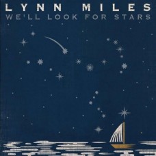 LYNN MILES-WE'LL LOOK FOR STARS (CD)