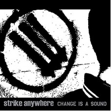 STRIKE ANYWHERE-CHANGE IS A.. -REISSUE- (LP)