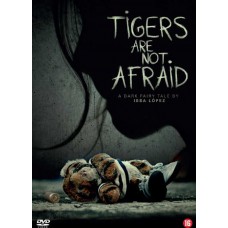 FILME-TIGERS ARE NOT AFRAID (DVD)